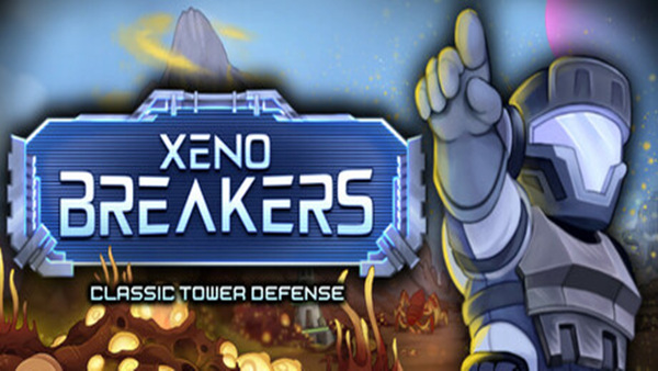 异星破局者 传承塔防 XENOBREAKERS Classic Tower Defense|官方中文|解压即撸|_0
