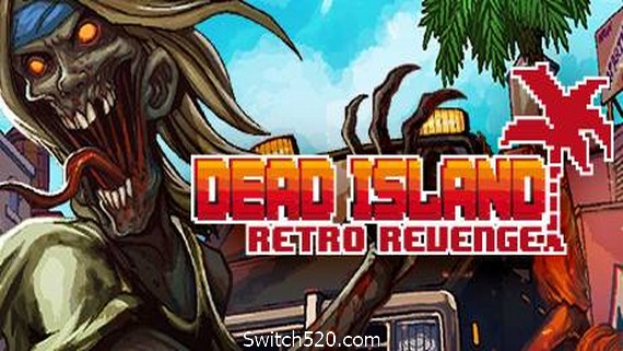 死亡岛:复仇/Dead Island Retro Revenge_0